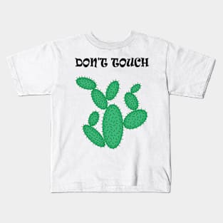 Cactus - don't touch. Kids T-Shirt